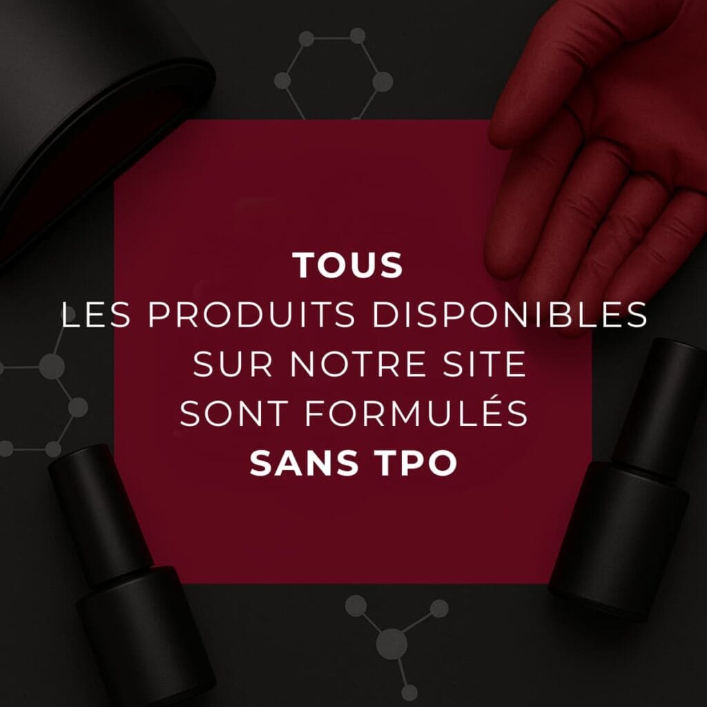 Tous les produits disponibles sur notre site Profi Nails France sont formulés SANS TPO